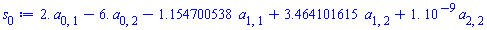 2.*a[0, 1]-6.*a[0, 2]-1.154700538*a[1, 1]+3.464101615*a[1, 2]+0.1e-8*a[2, 2]