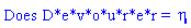 `#mrow(mn("Does D*e*v*o*u*r*e*r = "),mo("&eta;"));`