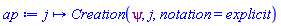 proc (j) options operator, arrow; Physics:-Creation(psi, j, notation = explicit) end proc