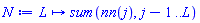 proc (L) options operator, arrow; sum(nn(j), j-1 .. L) end proc