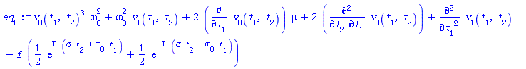 v[0](t[1], t[2])^3*omega[0]^2+omega[0]^2*v[1](t[1], t[2])+2*(diff(v[0](t[1], t[2]), t[1]))*mu+2*(diff(diff(v[0](t[1], t[2]), t[1]), t[2]))+diff(diff(v[1](t[1], t[2]), t[1]), t[1])-f*((1/2)*exp(I*(sigma*t[2]+omega[0]*t[1]))+(1/2)*exp(-I*(sigma*t[2]+omega[0]*t[1])))