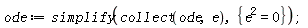 ode := simplify(collect(ode, epsilon), {epsilon^2 = 0});