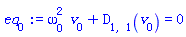 omega[0]^2*v[0]+D[1, 1](v[0]) = 0