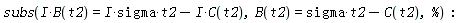 subs(I*B(t[2]) = I*sigma*t[2]-I*C(t[2]), B(t[2]) = sigma*t[2]-C(t[2]), %):