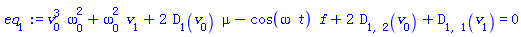 v[0]^3*omega[0]^2+omega[0]^2*v[1]+2*D[1](v[0])*mu-cos(omega*t)*f+2*D[1, 2](v[0])+D[1, 1](v[1]) = 0