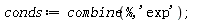conds := combine(%, 'exp');