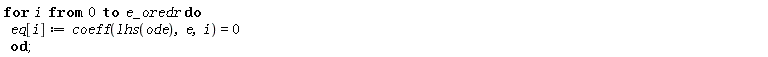 for i from 0 to e_oredr do eq[i] := coeff(lhs(ode), epsilon, i) = 0 end do;