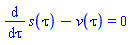 diff(s(tau), tau)-v(tau) = 0