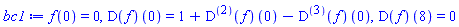f(0) = 0, (D(f))(0) = 1+((D@@2)(f))(0)-((D@@3)(f))(0), (D(f))(8) = 0