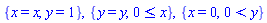 {x = x, y = 1}, {y = y, 0 <= x}, {x = 0, 0 < y}