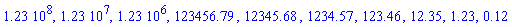 123456789.0, 12345678.90, 1234567.890, 123456.7890, 12345.67890, 1234.567890, 123.4567890, 12.34567890, 1.234567890, .1234567890