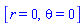 [r = 0, theta = 0]