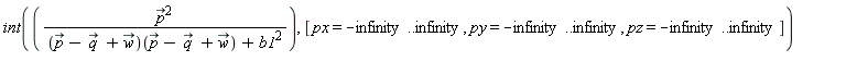 int(`#mover(mi("p"),mo("&rarr;"))`^2/((`#mover(mi("p"),mo("&rarr;"))`-`#mover(mi("q"),mo("&rarr;"))`+`#mover(mi("w"),mo("&rarr;"))`)(`#mover(mi("p"),mo("&rarr;"))`-`#mover(mi("q"),mo("&rarr;"))`+`#mover(mi("w"),mo("&rarr;"))`)+b1^2), [px = -infinity .. infinity, py = -infinity .. infinity, pz = -infinity .. infinity])
