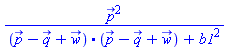`#mover(mi("p"),mo("&rarr;"))`^2/(Typesetting:-delayDotProduct(`#mover(mi("p"),mo("&rarr;"))`-`#mover(mi("q"),mo("&rarr;"))`+`#mover(mi("w"),mo("&rarr;"))`, `#mover(mi("p"),mo("&rarr;"))`-`#mover(mi("q"),mo("&rarr;"))`+`#mover(mi("w"),mo("&rarr;"))`)+b1^2)