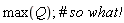 max(Q)