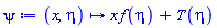 proc (x, eta) options operator, arrow; x*f(eta)+T(eta) end proc