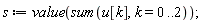 s := value(sum(u[k], k = 0 .. 2))