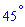 45^`&deg;`