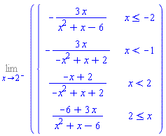 Limit(piecewise(x <= -2, -3*x/(x^2+x-6), x < -1, -3*x/(-x^2+x+2), x < 2, (-x+2)/(-x^2+x+2), 2 <= x, (-6+3*x)/(x^2+x-6)), x = 2, left)