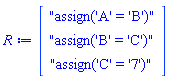 Vector(3, {(1) = "assign('A' = 'B')", (2) = "assign('B' = 'C')", (3) = "assign('C' = '7')"})