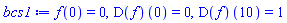 f(0) = 0, (D(f))(0) = 0, (D(f))(10) = 1