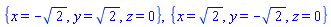 {x = -2^(1/2), y = 2^(1/2), z = 0}, {x = 2^(1/2), y = -2^(1/2), z = 0}