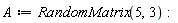 A := RandomMatrix(5, 3)