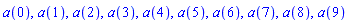 a(0), a(1), a(2), a(3), a(4), a(5), a(6), a(7), a(8), a(9)