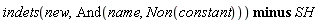 `minus`(indets(new, And(name, Non(constant))), SH)