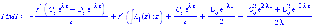 -(1/2)*r^4*(C[o]*exp(lambda*z)+D[o]*exp(-lambda*z))+r^2*(int(A[1](z), z))+(1/2)*C[o]*exp(lambda*z)+(1/2)*D[o]*exp(-lambda*z)+(1/2)*(C[o]^2*exp(2*lambda*z)+D[o]^2*exp(-2*lambda*z))/lambda