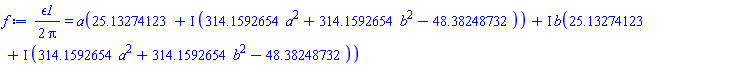 (1/2)*epsilon1/Pi = a(25.13274123+I*(314.1592654*a^2+314.1592654*b^2-48.38248732))+I*b(25.13274123+I*(314.1592654*a^2+314.1592654*b^2-48.38248732))