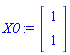 X0 := Vector(2, {(1) = 1, (2) = 1})