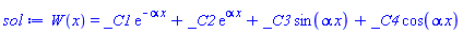 W(x) = _C1*exp(-alpha*x)+_C2*exp(alpha*x)+_C3*sin(alpha*x)+_C4*cos(alpha*x)