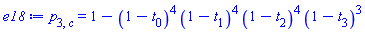 p[3, c] = 1-(1-t[0])^4*(1-t[1])^4*(1-t[2])^4*(1-t[3])^3