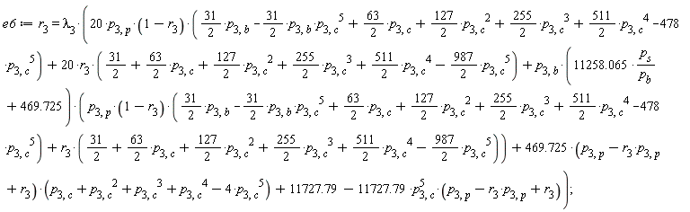 e6 := r[3] = lambda[3]*(20*p[3, p]*(1-r[3])*((31/2)*p[3, b]-(31/2)*p[3, b]*p[3, c]^5+(63/2)*p[3, c]+(127/2)*p[3, c]^2+(255/2)*p[3, c]^3+(511/2)*p[3, c]^4-478*p[3, c]^5)+20*r[3]*(31/2+(63/2)*p[3, c]+(127/2)*p[3, c]^2+(255/2)*p[3, c]^3+(511/2)*p[3, c]^4-(987/2)*p[3, c]^5)+p[3, b]*(11258.065*p[s]/p[b]+469.725)*(p[3, p]*(1-r[3])*((31/2)*p[3, b]-(31/2)*p[3, b]*p[3, c]^5+(63/2)*p[3, c]+(127/2)*p[3, c]^2+(255/2)*p[3, c]^3+(511/2)*p[3, c]^4-478*p[3, c]^5)+r[3]*(31/2+(63/2)*p[3, c]+(127/2)*p[3, c]^2+(255/2)*p[3, c]^3+(511/2)*p[3, c]^4-(987/2)*p[3, c]^5))+(469.725*(-p[3, p]*r[3]+p[3, p]+r[3]))*(-4*p[3, c]^5+p[3, c]^4+p[3, c]^3+p[3, c]^2+p[3, c])+11727.79-11727.79*p[3, c]^5*(-p[3, p]*r[3]+p[3, p]+r[3]))