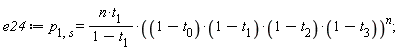 e24 := p[1, s] = n*t[1]*((1-t[0])*(1-t[1])*(1-t[2])*(1-t[3]))^n/(1-t[1])