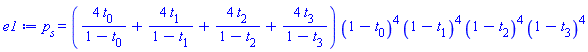 p[s] = (4*t[0]/(1-t[0])+4*t[1]/(1-t[1])+4*t[2]/(1-t[2])+4*t[3]/(1-t[3]))*(1-t[0])^4*(1-t[1])^4*(1-t[2])^4*(1-t[3])^4