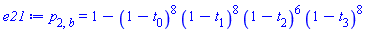 p[2, b] = 1-(1-t[0])^8*(1-t[1])^8*(1-t[2])^6*(1-t[3])^8