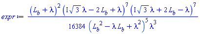 (1/16384)*(L__b+lambda)^2*(I*3^(1/2)*lambda-2*L__b+lambda)^7*(I*3^(1/2)*lambda+2*L__b-lambda)^7/((L__b^2-L__b*lambda+lambda^2)^5*lambda^3)