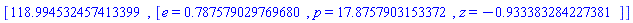 [118.994532457413399, [e = HFloat(0.78757902976968), p = HFloat(17.875790315337227), z = HFloat(-0.9333832842273811)]]