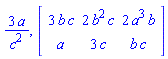 3*a/c^2, Matrix(%id = 18446744074372522702)