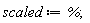 scaled := %