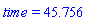 time = 45.756