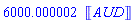 6000.000002*Units:-Unit(AUD)
