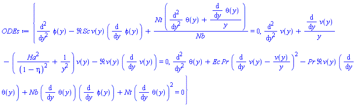 {diff(diff(phi(y), y), y)-Re*Sc*v(y)*(diff(phi(y), y))+Nt*(diff(diff(theta(y), y), y)+(diff(theta(y), y))/y)/Nb = 0, diff(diff(v(y), y), y)+(diff(v(y), y))/y-(Ha^2/(1-eta)^2+1/y^2)*v(y)-Re*v(y)*(diff(v(y), y)) = 0, diff(diff(theta(y), y), y)+Ec*Pr*(diff(v(y), y)-v(y)/y)^2-Pr*Re*v(y)*(diff(theta(y), y))+Nb*(diff(theta(y), y))*(diff(phi(y), y))+Nt*(diff(theta(y), y))^2 = 0}