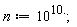 n := 10^10.