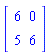 Matrix(2, 2, {(1, 1) = 6, (1, 2) = 0, (2, 1) = 5, (2, 2) = 6})