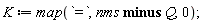 K := map(`=`, `minus`(nms, Q), 0)