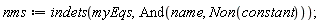 nms := indets(myEqs, And(name, Non(constant)))