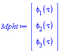 Vector(3, {(1) = phi[1](tau), (2) = phi[2](tau), (3) = phi[3](tau)})